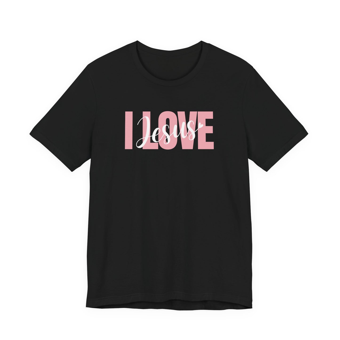 I Love Jesus - Casual Tee