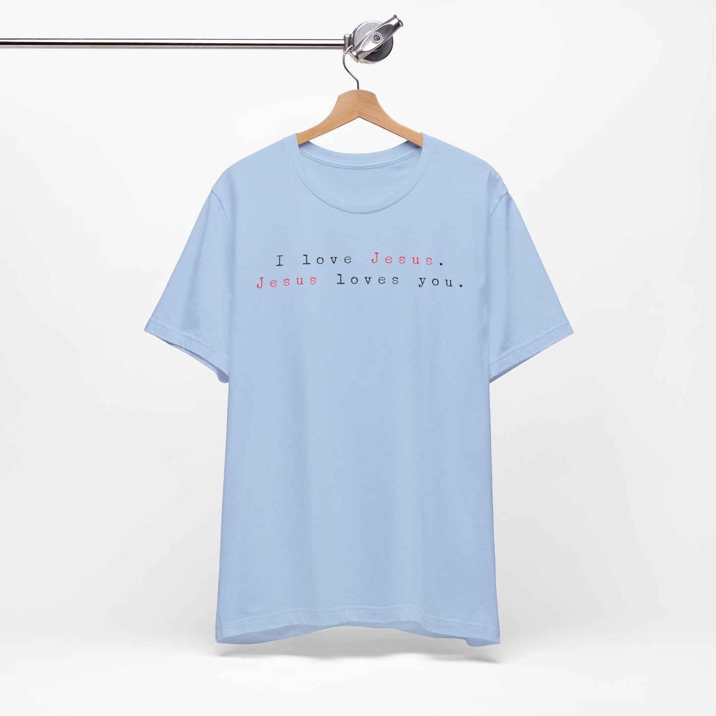 I Love Jesus. Jesus loves You. - Unisex Jersey Short Sleeve Tee