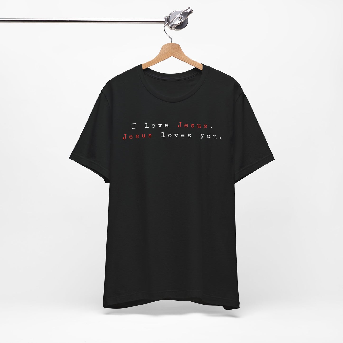 I Love Jesus. Jesus loves You. - Unisex Jersey Short Sleeve Tee