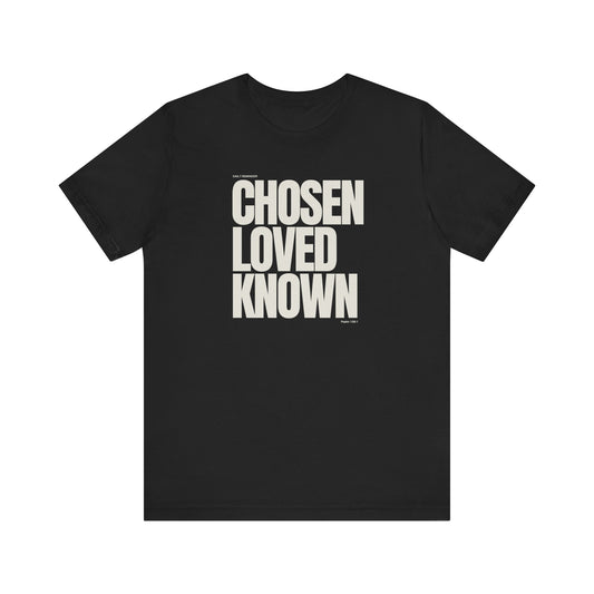Chosen Loved Known Tee - Unisex Soft
