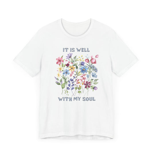 Floral It Is Well With My Soul - Unisex Tee