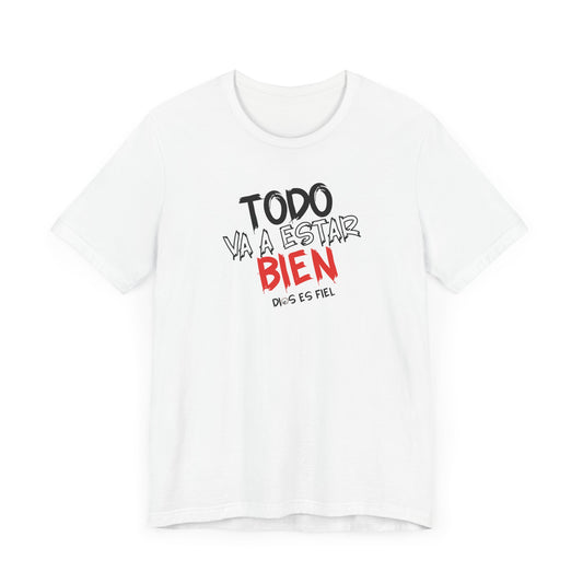Todo Va A Estar Bien - Christian Soft Shirt