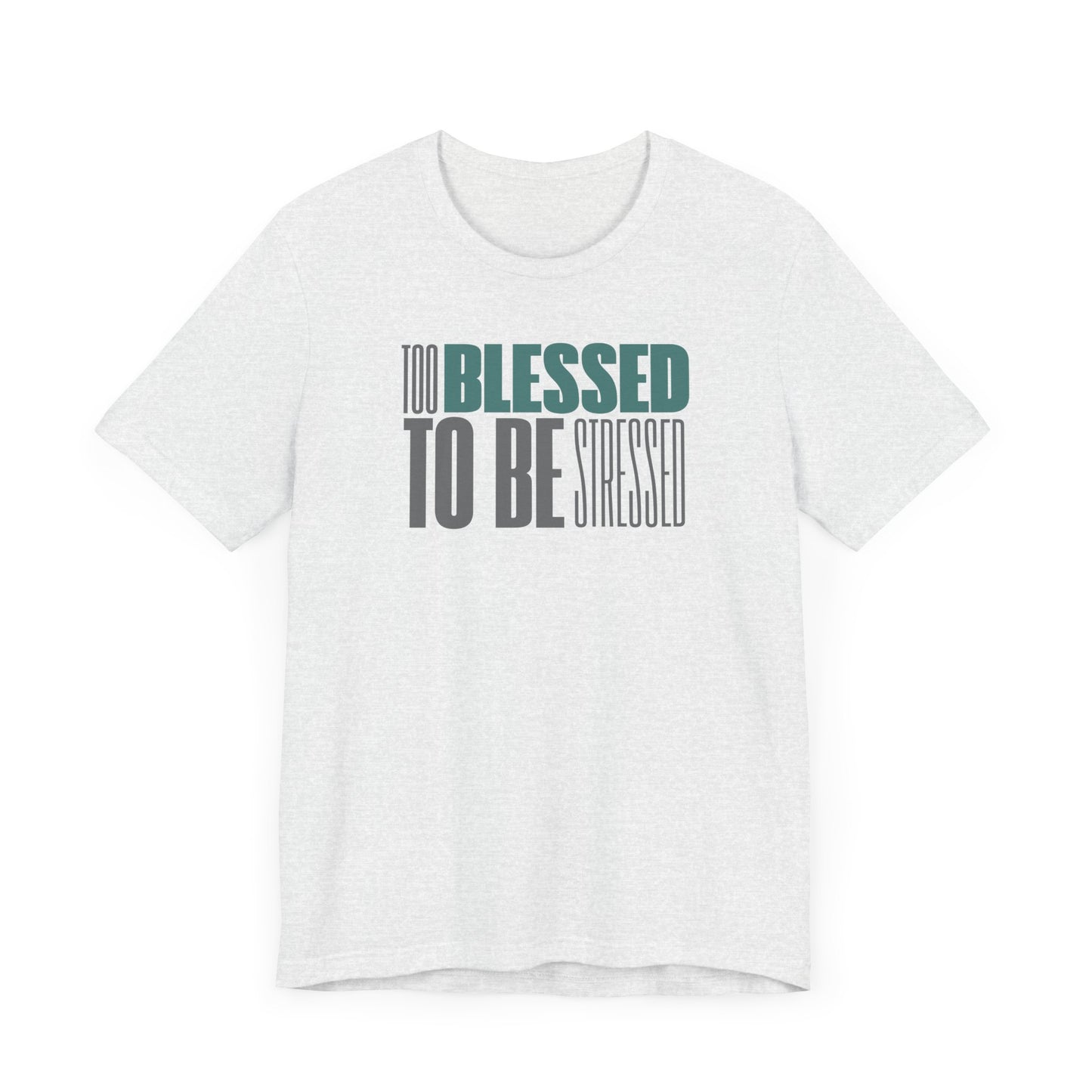 Too Blessed To Be Stressed - Soft Unisex Tee