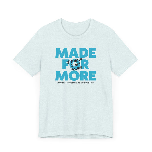 Made for More - Faith-filled Unisex Tee