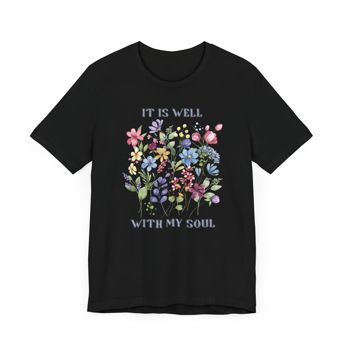 Floral It Is Well With My Soul - Unisex Tee