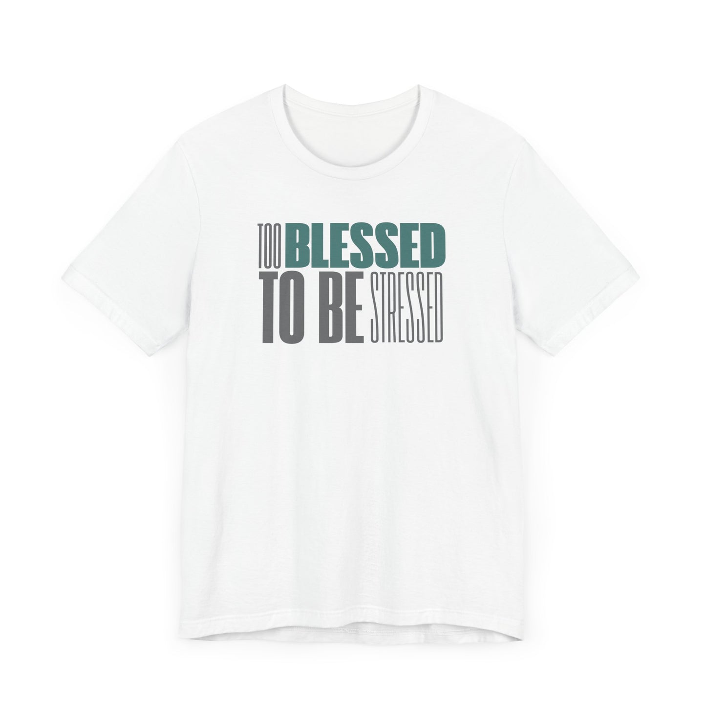 Too Blessed To Be Stressed - Soft Unisex Tee